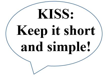 KISS Keep it short and simple