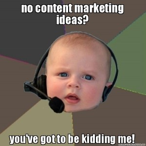 No Content Marketing ideas?