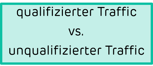 qualifizierter-vs-unqualifizierter-traffic