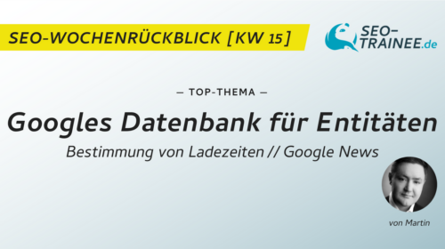 Titelbild SEO-Wochenrückblick KW 15/18