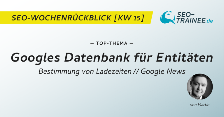 Titelbild SEO-Wochenrückblick KW 15/18