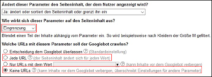 Seiten, die gefilterte Ergebnisse darstellen, sollten auf „Eingrenzungen“ gesetzt werden. Wenn die Ergebnisse nicht relevant für das Ranking sind, sollte zudem die Funktion „Keine URLs“ aktiviert werden. Wenn die Ergebnisse relevant sind, ist „Jede URL“ entscheidend.