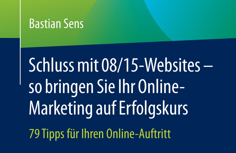 Cover vom Buch "Schluss mit 08/15-Websites" von Bastian Sens.