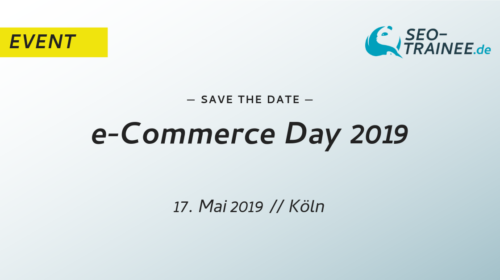 Der e-Commerce Day 2019 findet am 17. Mai 2019 in Köln statt.