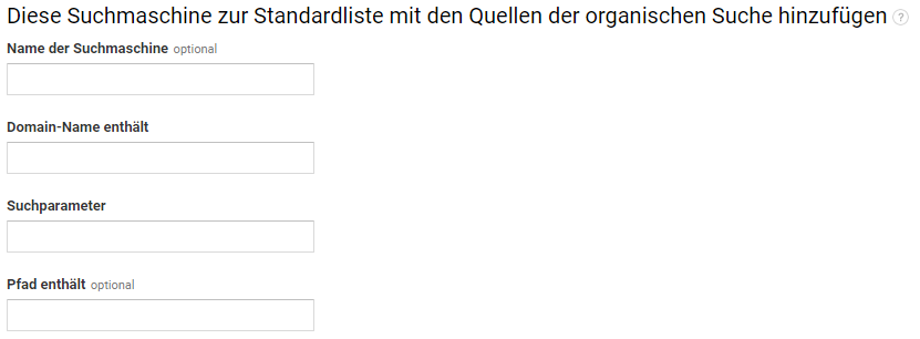 "Domain-Name enthält" sowie "Suchparameter" sind Pflichtfelder, wenn Ihr organische Quellen in Google Analytics anlegen wollt.