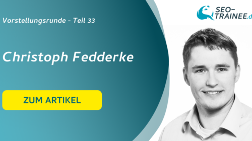 Christoph Fedderke, unser neuer SEO-Trainee, stellt sich vor!
