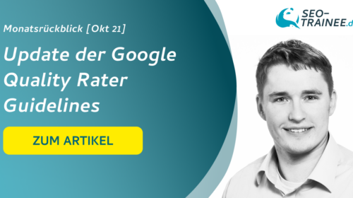 SEO-Trainee Monatsrückblick Oktober 2021 mit dem Hauptthema Update der Google Quality Rater Guidelines