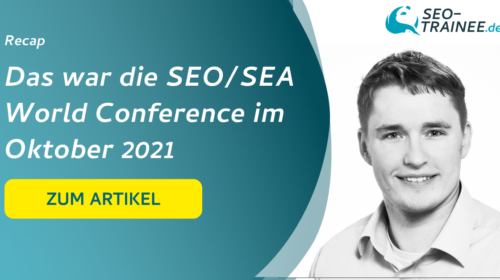 Beitragsbild des Recaps der SEO/SEA World Conference im Oktober 2021.