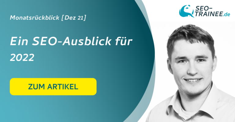 Beitragsbild für unseren Monatsrückblick im Dezember 21. Das Hauptthema ist ein SEO-Ausblick für 2022.