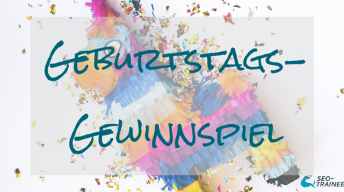 SEO-Trainee Geburtstagsgewinnspiel