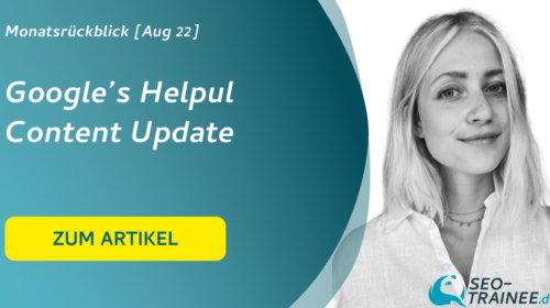 SEO-Monatsrückblick August 2022: Google's Helpful Content Update. Beitragsbild