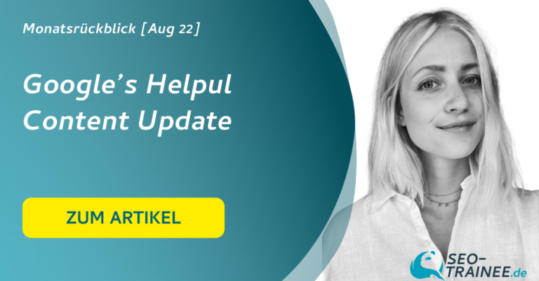 SEO-Monatsrückblick August 2022: Google's Helpful Content Update. Beitragsbild