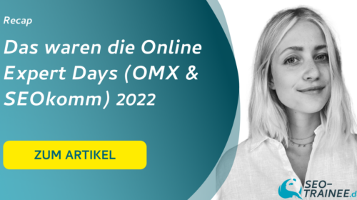 Recap: Das waren die Online Expert Days (OMX & SEOkomm) 2022