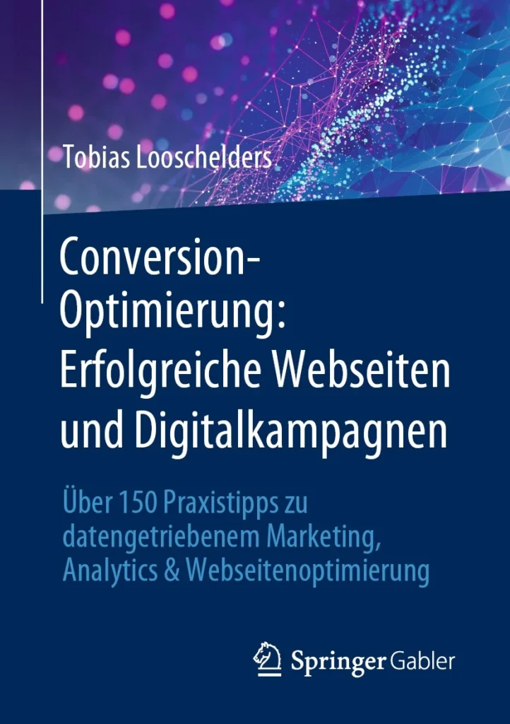 Buchcover von Conversion-Optimierung: Erfolgreiche Webseiten und Digitalkampagnen geschrieben von Tobias Looschelders